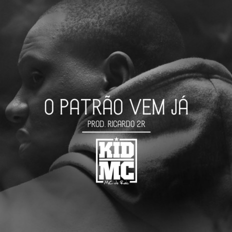 O Patrão Vem Já | Boomplay Music