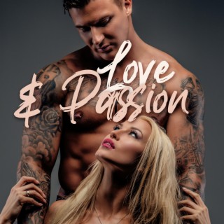 Love & Passion: The Sexiest Tantric Sensual Music for Sex, Sexy Female Sounds, Erotic Bedroom Mix