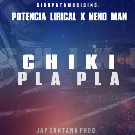 Chiki Pla Pla ft. Jay santana prod & Súper Neno Man | Boomplay Music