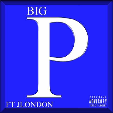 Big P ft. JLondon | Boomplay Music