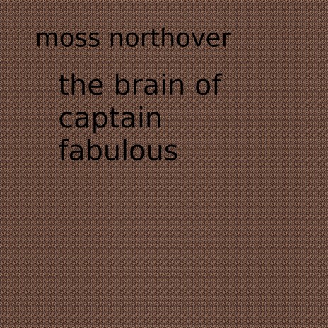 The Brain of Captain Fabulous