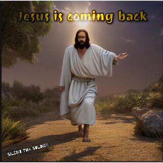 Jesus is coming back