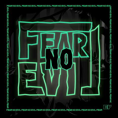 Fear No Evil | Boomplay Music