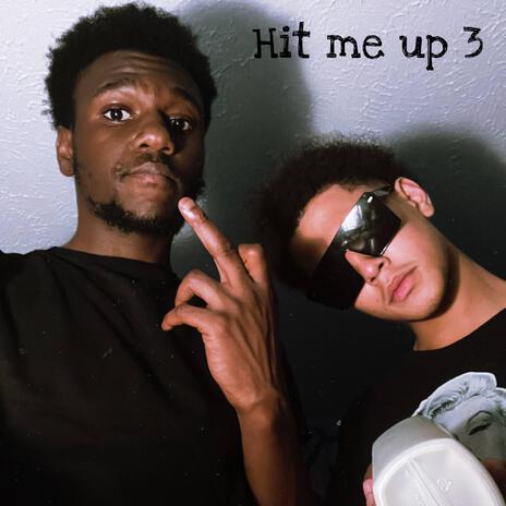 Hit me up 3 | Boomplay Music