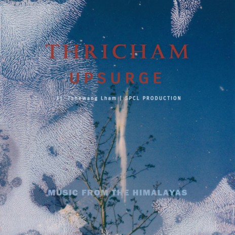Thricham_Upsurge ft. Tshewang Lham