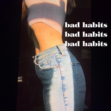 BAD HABITS | Boomplay Music