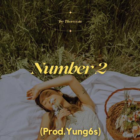 Number 2 ft. Tkoroxas | Boomplay Music