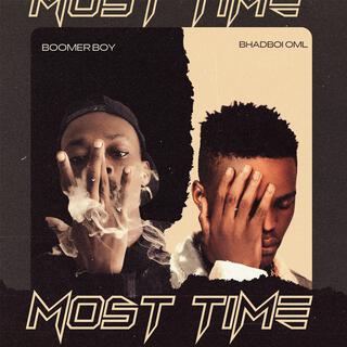 Most Time ft. Bhadboi OML lyrics | Boomplay Music