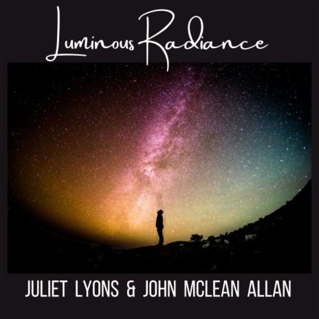 Luminous Radiance ft. John McLean Allan