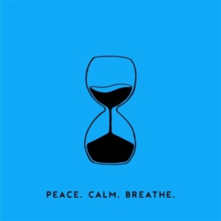 Peace. Calm. Breathe.