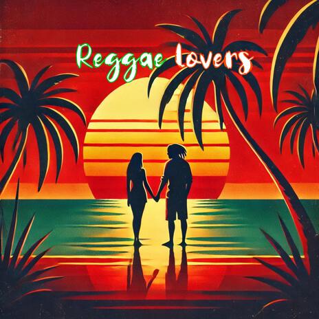 Reggae Lovers | Boomplay Music