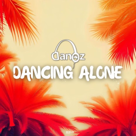 Dancing Alone | Boomplay Music