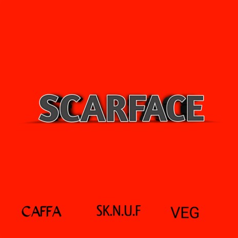 SCARFACE ft. Veg & SK.N.U.F | Boomplay Music