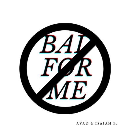 Bad For Me ft. Avad | Boomplay Music