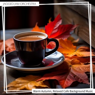 Warm Autumn, Relaxed Cafe Background Music