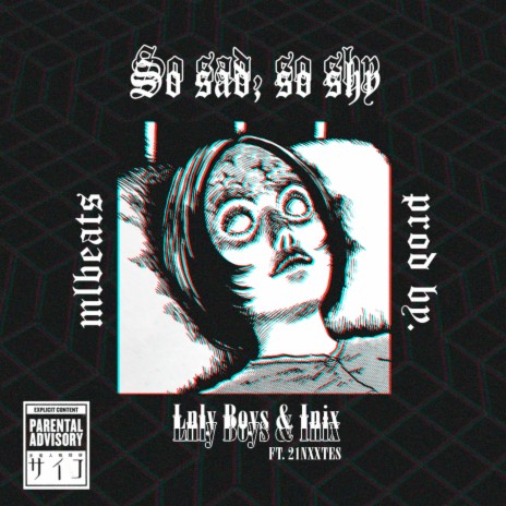 So Sad, So Shy ft. Lnly Boys & 21nxxtes | Boomplay Music