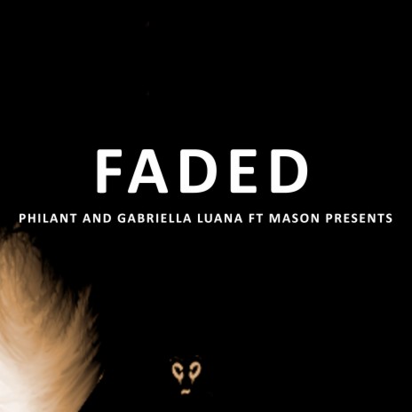 Faded ft. Gabriella Luana & Mason presents
