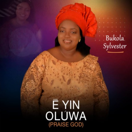 E Yin Oluwa (Praise God) | Boomplay Music