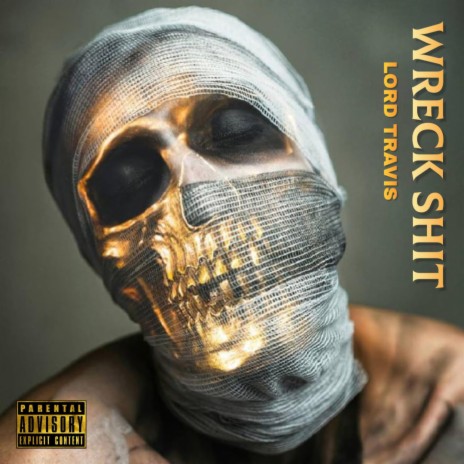Wreck Shit 🅴 | Boomplay Music