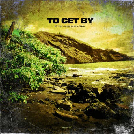 To Get By | Boomplay Music