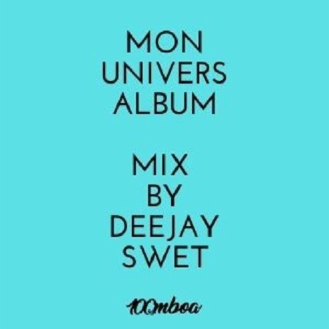 DEEJAY SWET - MON UNIVERS ALBUM BY NABILA (MIX).mp3 26.5 MB | Boomplay Music