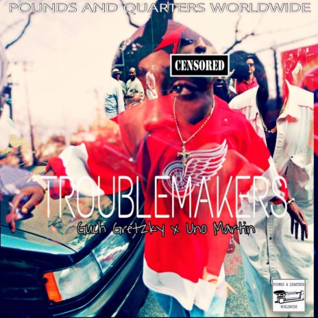 Troublemakers ft. Uno Martin | Boomplay Music