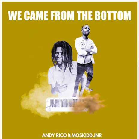 We Came from the Bottom ft. Moskidd jnr | Boomplay Music