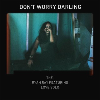 Don't Worry Darling ft. Love Solo lyrics | Boomplay Music