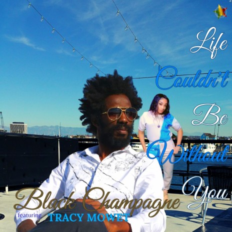 Life Couldn't Be Without You ft. Tracy Mowet
