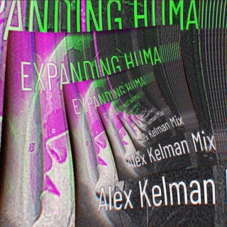 EXPANDING HUMAN Alex Kelman Mix