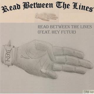 Read Between The Lines ft. Hey Futur lyrics | Boomplay Music