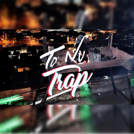 To Nu Trap | Boomplay Music