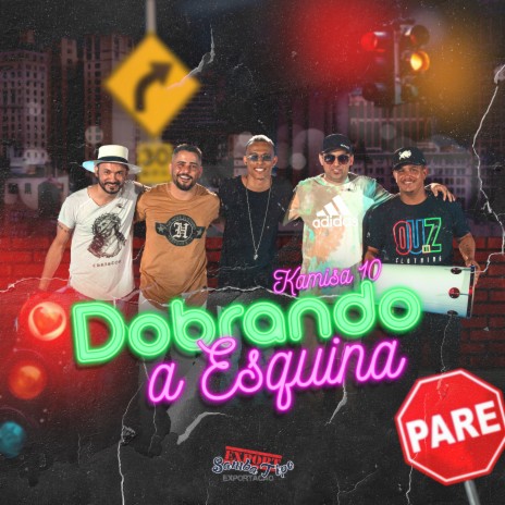 Dobrando a Esquina ft. Kamisa 10 | Boomplay Music