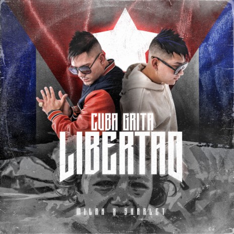 Cuba Grita Libertad ft. El Bandolero & MILAN | Boomplay Music