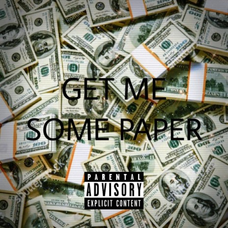 Get Me Some Paper | Boomplay Music