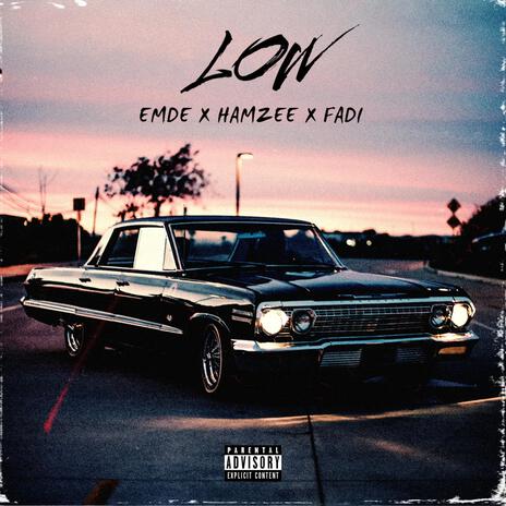 LOW ft. Emdenation & HAMZEE | Boomplay Music