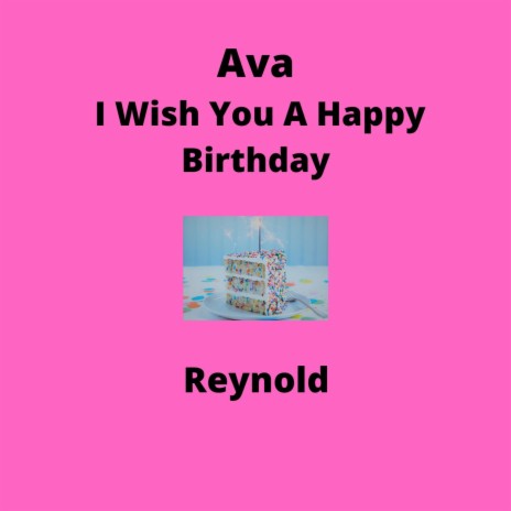 Ava I Wish You A Happy Birthday