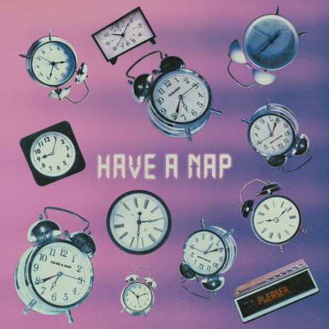 Have A Nap | Boomplay Music