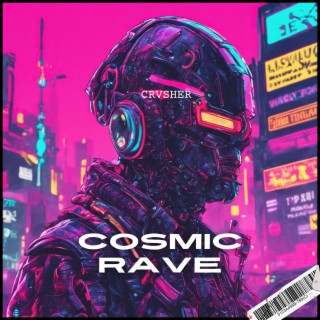 Cosmic Rave