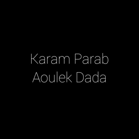 Karam Parab Aoulek Dada | Boomplay Music