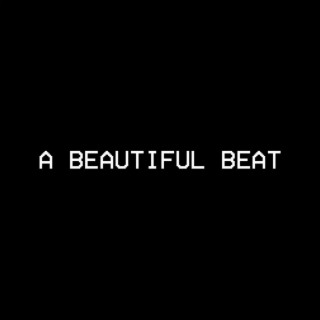 A BEAUTIFUL BEAT