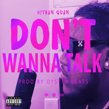 Don't Wanna Talk | Boomplay Music