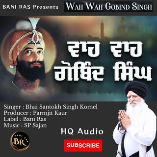 WAH WAH GOBIND SINGH AAPE GUR CHELA