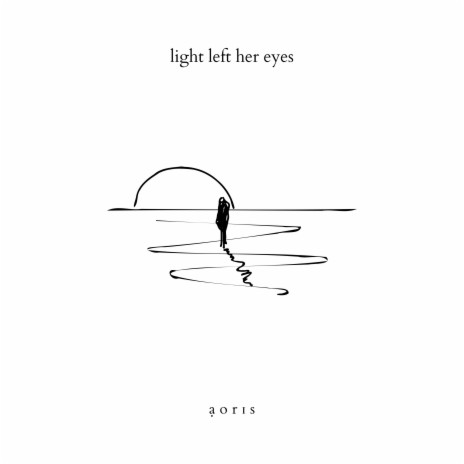 Light Left Her Eyes | Boomplay Music