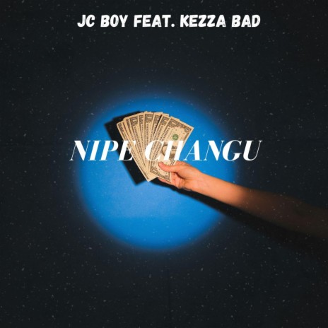 Nipe changu (feat. Kezza bad)