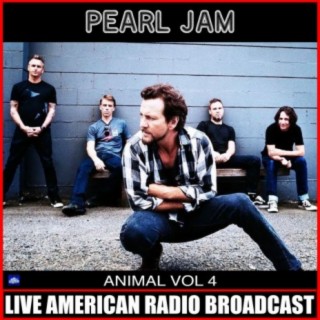 Download Pearl Jam album songs: Animal Vol. 4 (Live) | Boomplay Music