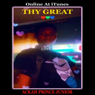 Kevin Curtis Barr Presents Ackah Prince Junior's ' THY GREAT '