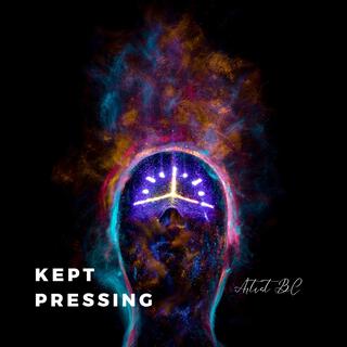 Kept Pressing