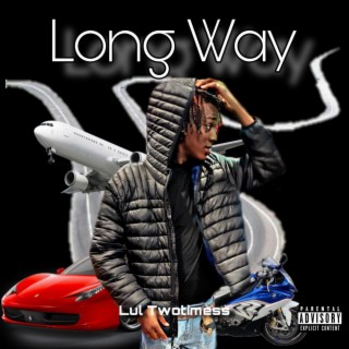 Long Wayy