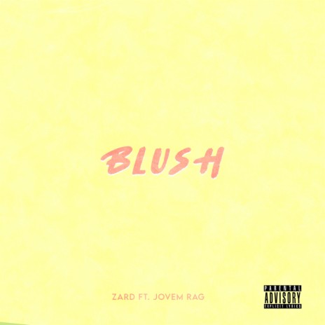 BLUSH ft. Zard & Jovem Rag | Boomplay Music